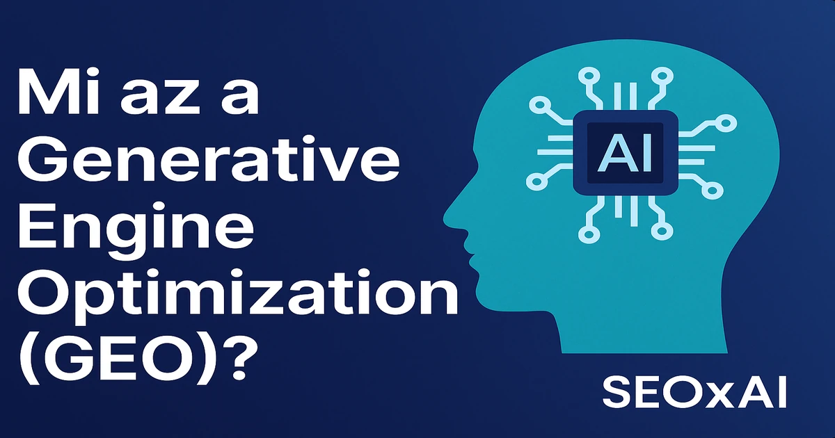 Mi az a Generative Engine Optimization (GEO)?