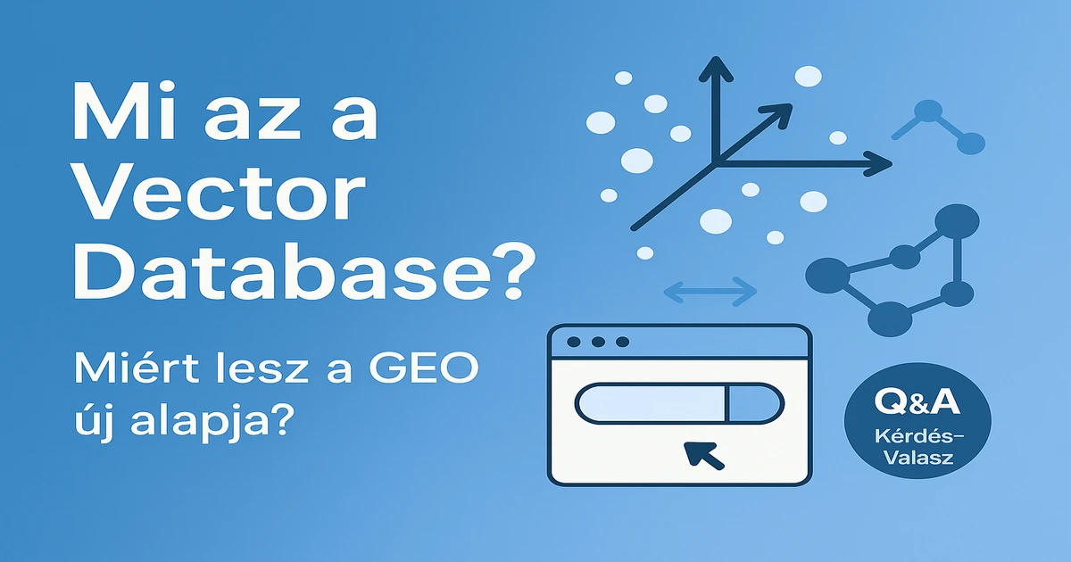 Mi az a Vector Database és miért lesz a GEO új alapja?